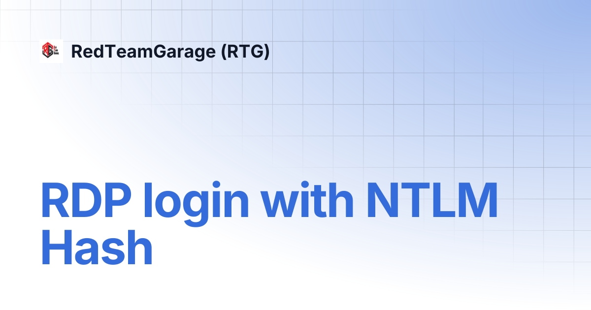 RDP login with NTLM Hash | RedTeamGarage (RTG)
